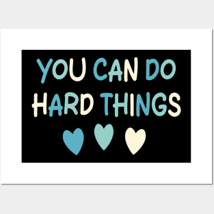 You Can Do Hard Things Posters and Art